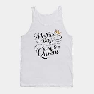 Mothers day A Classic Tribute To Our Everyday Queens Tank Top